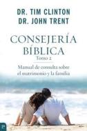 Consejería Bíblica, Tomo 2: Manual de Consulta Sobre El Matrimonio Y La Familia di Tim Clinton, John Trent edito da KREGEL PUBN
