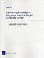 Optimizing the Defense Language Institute English Language Center di Thomas Manacapilli, Jennifer D. P. Moroney, Stephanie Pezard edito da RAND CORP