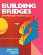 Building Bridges L2: Content and Learning Strategies for ESL di Anna Uhl Chamot, J. Michael O'Malley, Lisa Kupper edito da HEINLE & HEINLE PUBL INC