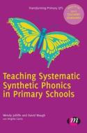 Teaching Systematic Synthetic Phonics In Primary Schools di David Waugh, Wendy Jolliffe, Angela Carss edito da Sage Publications Ltd