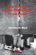 The Pursuit of the Presidency di Christine Black edito da Greenwood