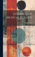 Elements of Musical Science di Robert Brown edito da LEGARE STREET PR