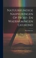 Natuurkundige Naspeuringen Op Proef- En Waernemingen Gegrond di Paulo Boccone edito da LEGARE STREET PR