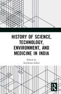 History Of Science, Technology, Environment, And Medicine In India edito da Taylor & Francis Ltd