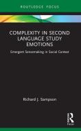 Complexity In Second Language Study Emotions di Richard J. Sampson edito da Taylor & Francis Ltd