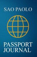 Sao Paolo Passport Journal: Blank Lined Sao Paolo (Brazil) Travel Journal/Notebook/Diary - Great Sao Paolo (Brazil) Gift di Ralph Prince edito da INDEPENDENTLY PUBLISHED