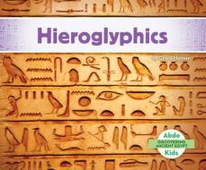 Hieroglyphics di Grace Hansen edito da ABDO KIDS JUMBO