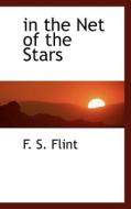 In The Net Of The Stars di F S Flint edito da Bibliolife