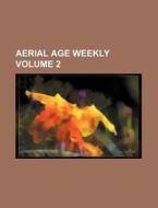 Aerial Age Weekly Volume 2 di Books Group edito da Rarebooksclub.com