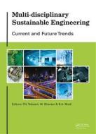 Multi-disciplinary Sustainable Engineering: Current And Future Trends edito da Taylor & Francis Ltd