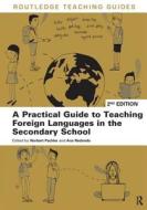 A Practical Guide To Teaching Foreign Languages In The Secondary School edito da Taylor & Francis Ltd