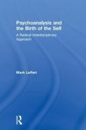 Psychoanalysis and the Birth of the Self di Mark (in private practice Leffert edito da Taylor & Francis Ltd