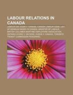 Labour Relations In Canada: Labour Day, di Books Llc edito da Books LLC, Wiki Series