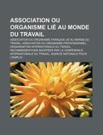 Association Ou Organisme Li Au Monde Du di Livres Groupe edito da Books LLC, Wiki Series