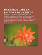 Naissance Dans La Province De La Spezia: di Livres Groupe edito da Books LLC, Wiki Series