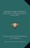 Songs and Verses: Bones and I or the Skeleton at Home (1899) di G. J. Whyte-Melville edito da Kessinger Publishing