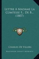 Lettre a Madame La Comtesse F... de B... (1807) di Charles De Villers edito da Kessinger Publishing