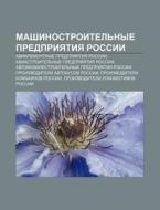 Mashinostroitel'nye Predpriyatiya Rossii di Istochnik Wikipedia edito da Books LLC, Wiki Series
