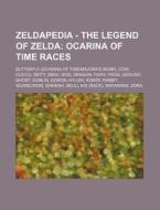 Zeldapedia - The Legend of Zelda: Ocarina of Time Races: Butterfly (Ocarina of Timemajora's Mask), Cow, Cucco, Deity, Deku, Dog, Dragon, Fairy, Frog, di Source Wikia edito da Books LLC, Wiki Series