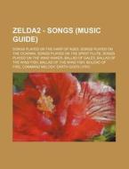 Songs Played On The Harp Of Ages, Songs Played On The Ocarina, Songs Played On The Spirit Flute, Songs Played On The Wind Waker, Ballad Of Gales, Ball di Source Wikia edito da General Books Llc