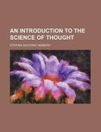 An Introduction To The Science Of Thought di Stephen Southric Hebberd edito da General Books Llc