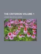 The Criterion Volume 1; Literary and Critical Journal di Books Group edito da Rarebooksclub.com