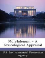 Molybdenum - A Toxicological Appraisal edito da Bibliogov
