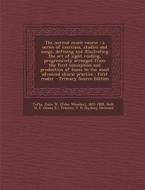 The Normal Music Course: A Series of Exercises, Studies and Songs, Defining and Illustrating the Art of Sight Reading, Progressively Arranged f di John W. 1825-1908 Tufts, H. E. Holt, S. H. Preston edito da Nabu Press