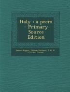 Italy: A Poem - Primary Source Edition di Samuel Rogers, Thomas Stothard, J. M. W. 1775-1851 Turner edito da Nabu Press
