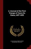 A Journal Of The First Voyage Of Vasco Da Gama, 1497-1499 di Alvaro Velho, Ernest George Ravenstein, Joao De Sa edito da Andesite Press