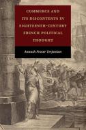 Commerce and Its Discontents in Eighteenth-Century French Political Thought di Anoush Fraser Terjanian edito da Cambridge University Press