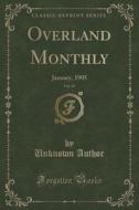 Overland Monthly, Vol. 45 di Unknown Author edito da Forgotten Books