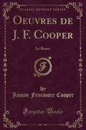 Oeuvres De J. F. Cooper di James Fenimore Cooper edito da Forgotten Books