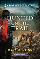 Hunted on the Trail di Dana Mentink edito da Harlequin