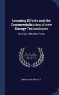 Learning Effects and the Commercialization of New Energy Technologies: The Case of Nuclear Power di Martin B. Zimmerman edito da CHIZINE PUBN