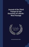 Journal Of The Third Voyage For The Discovery Of A North-west Passage di William Edward Parry edito da Sagwan Press