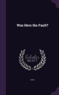 Was Hers The Fault? di Lolo edito da Palala Press