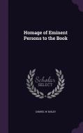 Homage Of Eminent Persons To The Book di Samuel W Bailey edito da Palala Press