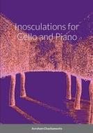 Inosculations for Cello and Paino di Abraham Chachamovits edito da Lulu.com