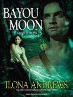 Bayou Moon di Ilona Andrews edito da Tantor Audio