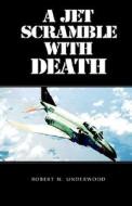 A Jet Scramble With Death di Underwood edito da Xlibris Corporation