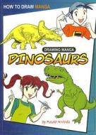 Drawing Manga Dinosaurs di Masaki Nishida edito da PowerKids Press