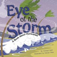 Eye of the Storm: A Book about Hurricanes di Rick Thomas edito da PICTURE WINDOW BOOKS