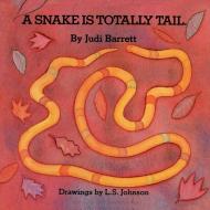 The Snake Is Totally Tail di Judi Barrett, Judith Barrett edito da Aladdin