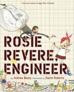 Rosie Revere, Engineer di Andrea Beaty edito da Abrams & Chronicle Books