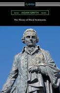 The Theory of Moral Sentiments: (with an Introduction by Herbert W. Schneider) di Adam Smith edito da DIGIREADS.COM