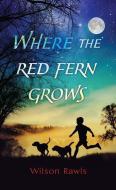 Where the Red Fern Grows di Wilson Rawls edito da THORNDIKE PR