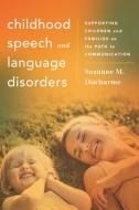 Childhood Speech and Language Disorders di Suzanne M. DuCharme edito da Rowman & Littlefield