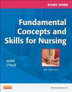 Study Guide For Fundamental Concepts And Skills For Nursing di Susan C. DeWit, Patricia A. Williams, Patricia A. O'Neill edito da Elsevier - Health Sciences Division