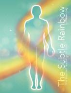 The Subtle Rainbow: The Inspired Teachings of Emil di Eileen Long edito da AUTHORHOUSE